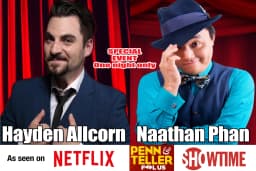 Naathan Phan & Hayden Allcorn — TWICE the MAGIC - TWICE the COMEDY