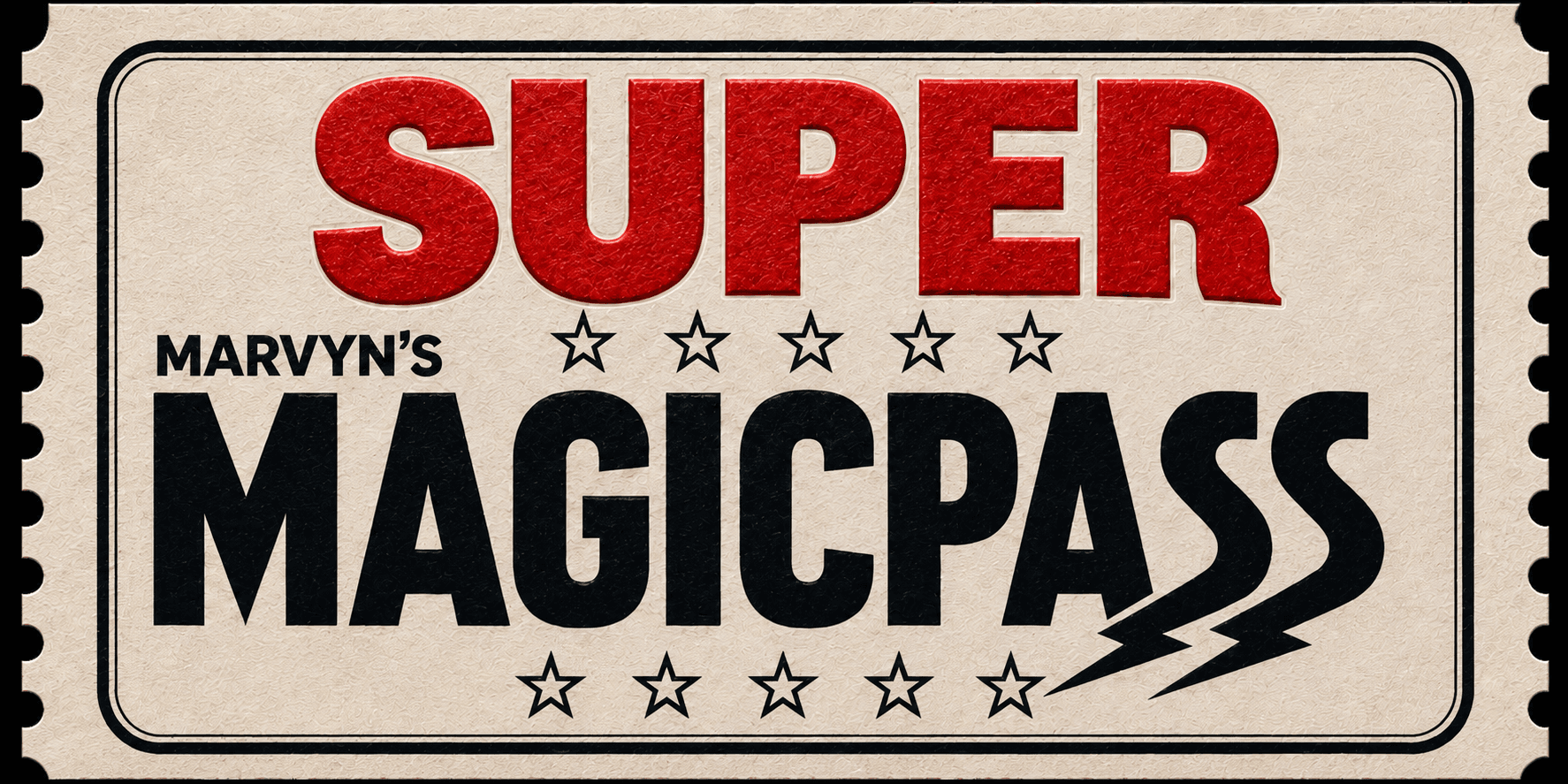Marvyn's SUPER MagicPass ticket